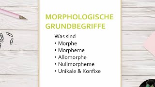 Morph, Morphem und Allomorph - Morphologische Grundbegriffe  | Morphologie