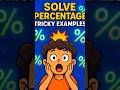 Solve Tricky Examples Easily. #maths #mathstricks #mathshorts #percentage @MindfullMaths