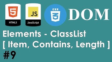 #09 - JavaScript HTML CSS Dom -  Elements - ClassList [ Item, Contains, Length ] | DARIJA