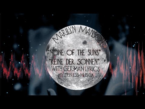 Marilyn Manson "none of the suns" with german lyrics