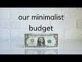 Our Minimalist Budget | Tips to Spend Less and Save More