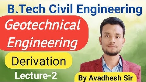 Geotechnical Engineering Derivation | AKTU exam 5th sem | civil engg. | by Avadhesh sir |