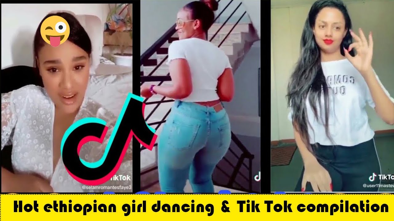 Hot Ethiopian Girls Dancing And Tik Tok Compilation Youtube