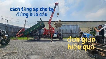 Hướng Dẫn Tăng Áp Cho Ti Đứng Của Cẩu UNIC / Xe Bánh Máy Dầu Gắn Cẩu UNIC 4 Khúc