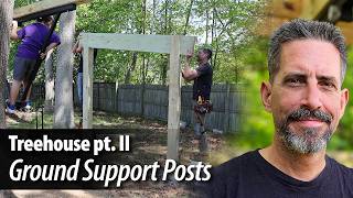 Treehouse Part II: Building the Ground Support