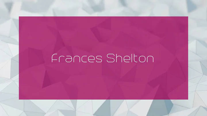 Frances Shelton - appearance