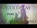 Coldplay vol 2  full relaxing piano