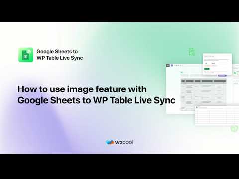 How to use image feature with Google Sheets to WP Table Live Sync