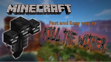 Fast and easy way to kill the Wither (works in 1.14)
