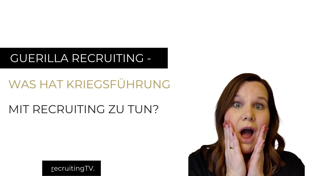 New Guerilla Recruiting - was hat Kriegsführung mit Recruiting zu tun?