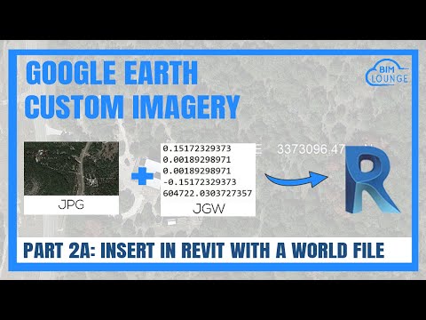 HOW TO INSERT AND GEOREFERENCE  GOOGLE EARTH IMAGES INTO REVIT WITH A COORDINATE (JGW) FILE