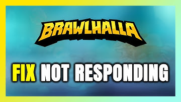 How to FIX Brawlhalla Not Responding!