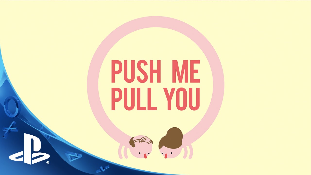 Push me Pull me игра. Push me Pull you. Push трейлер. Обложка Pull me close. Push first