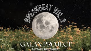 SET LIST BREAKBEAT (BKB) GEN Z 2025 VIRAL | Mixtape Vol. 3 - Galax Project
