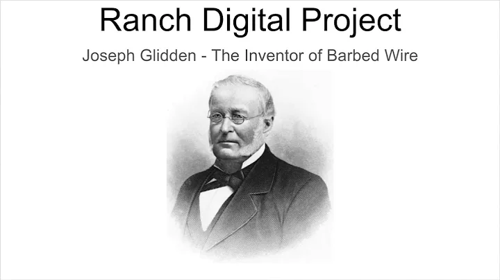 Ranch Digital Project on Joseph Glidden - 2nd Upload with Minor Corrections