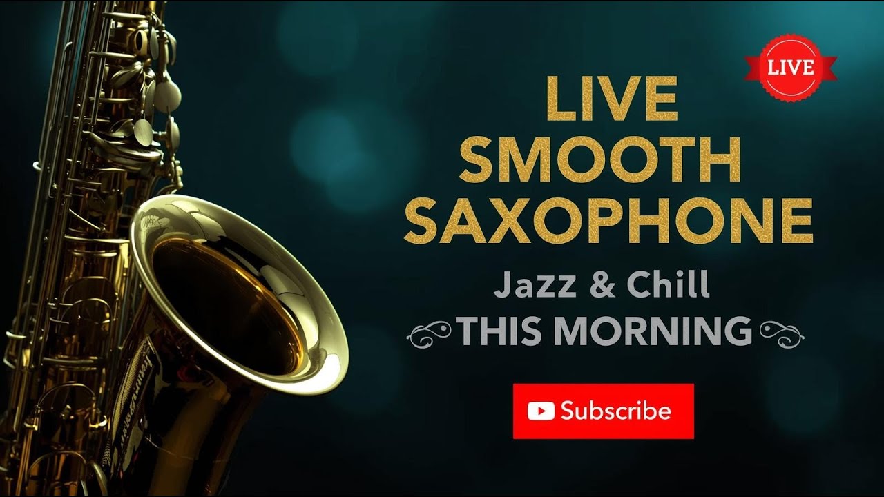 Live Smooth Jazz Saxophone 🎷 Gentle Morning Music for Relaxing Coffee, Study & Calm Focus