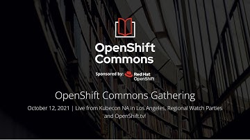 OpenShift Commons Gathering at KubeCon NA 2021