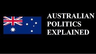 Australian Politics Explained