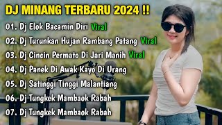 DJ MINANG TERBARU 2024 FULL BASS | VIRAL TIKTOK ELOK BACAMIN DIRI