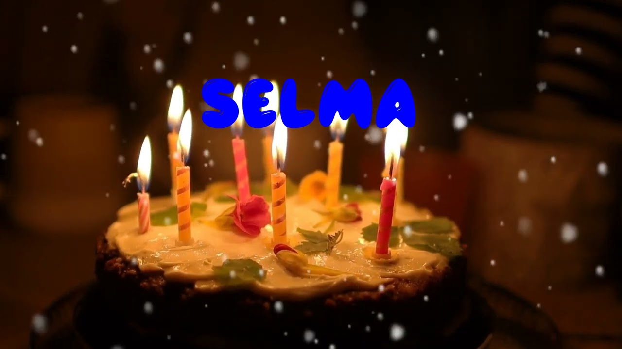 Happy Birthday SELMA   Happy Birthday Song   Birthday Wishes   Birthday Party
