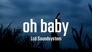 Lcd Soundsystem - oh baby (Lyrics) from Leave the world Behind trailer song