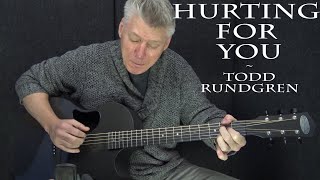 Hurting For You - Todd Rundgren - Fingerstyle Guitar Cover