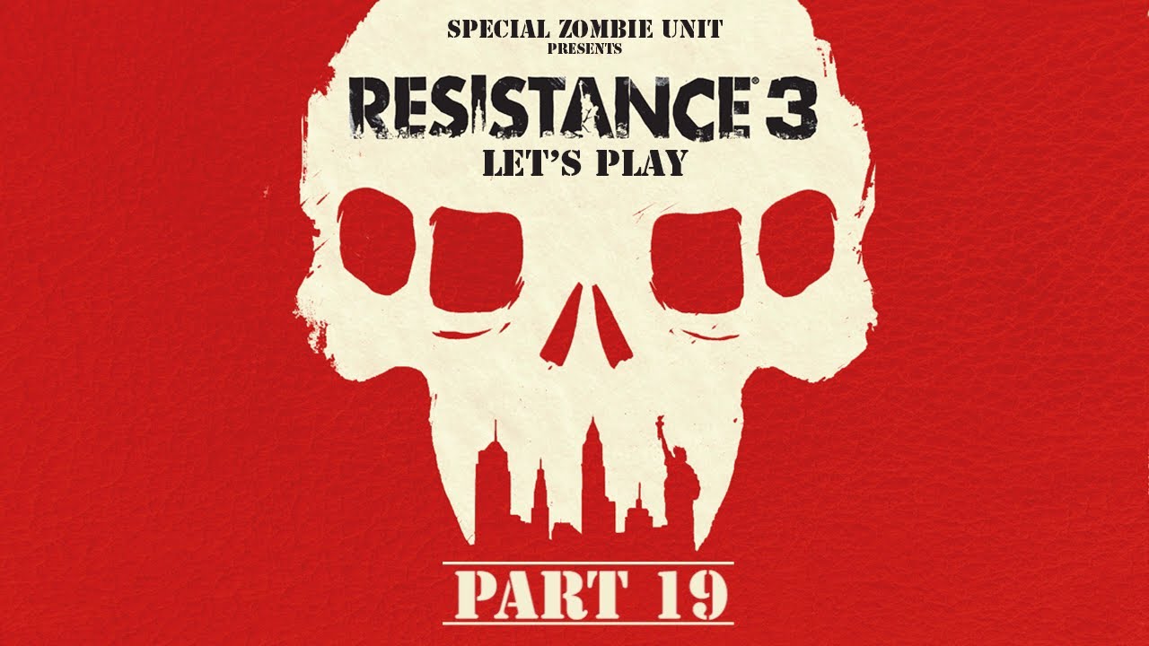 Let's Play: Resistance 3 | Part 19: Booyaka in The Big Apple Part 2