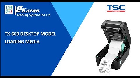 TSC TX600  LOADING MEDIA