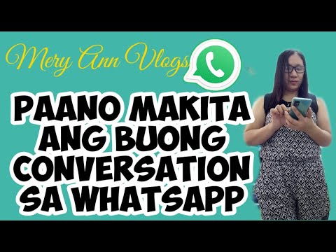 Paano Makita Ang Buong Conversation sa WhatsApp|| Tagalog Tutorial-Mery Ann Vlogs