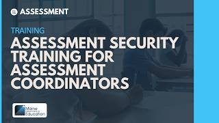 Assessment Security Training for Assessment Coordinators