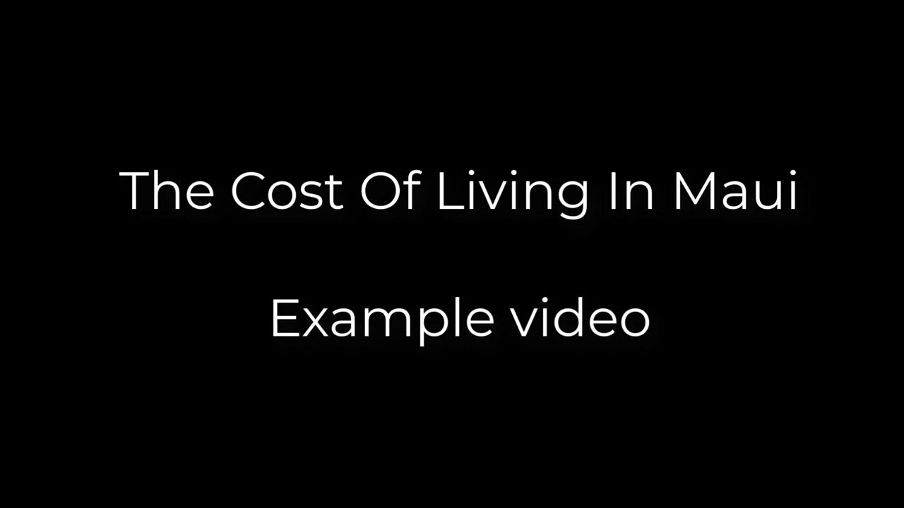 The cost of living in maui, hawaii, YouTube