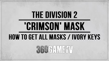 The Division 2 Crimson Mask - How to get the Mask and Ivory Key Guide - Masks / Ivory Keys Tutorials