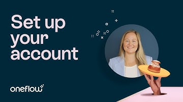 How to set up your account | Oneflow Academy