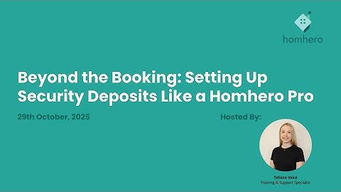 Security Deposit Setup Like a Pro! | Homhero Webinar With Tatiana