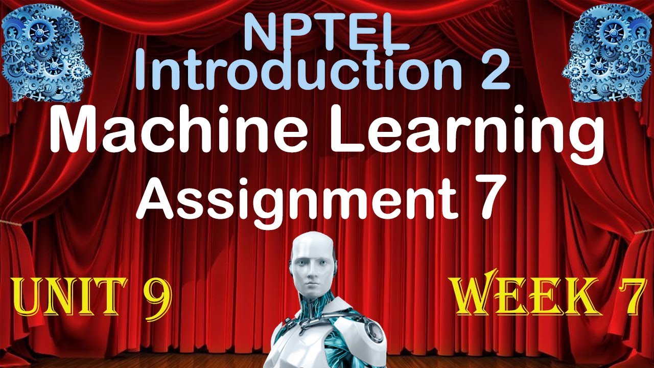 nptel introduction to machine learning assignment answers week 7