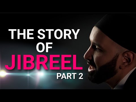 The Story of Jibreel (Part 2) - The Angel Gabriel - Omar Suleiman