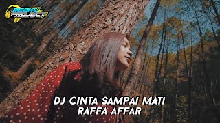 DJ CINTA SAMPAI MATI ( RAFFA AFFAR ) REMIX SLOW BASS BY REZKY PROJECT