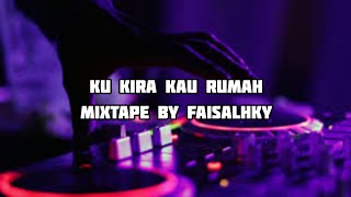 DJ KU KIRA KAU RUMAH VIRAL - DJ FAISALHKY