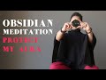 Obsidian Guided Meditation with Satin Crystals