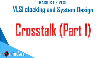 Module6_Vid_54_Crosstalk (Part 1)