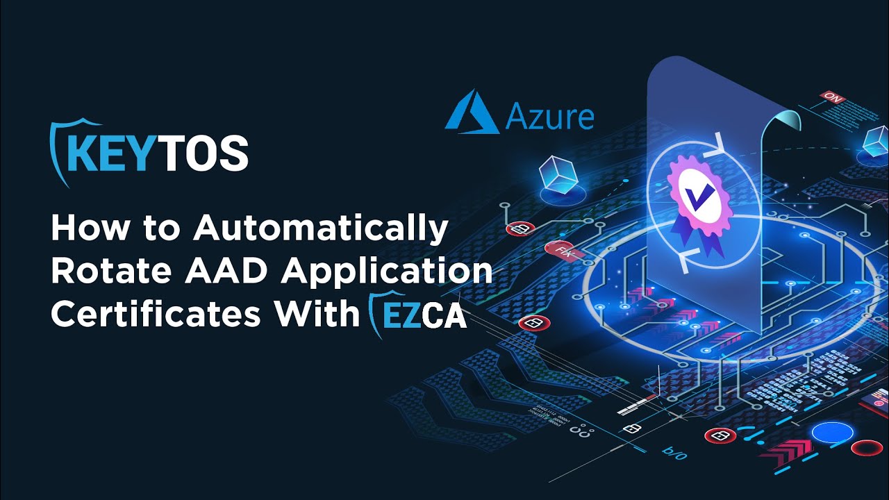 How to Automatically Rotate AAD Application Certificates With EZCA ...