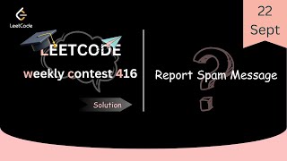 Report Spam Message || LeetCode Weekly Contest 416 || Leetcode Solution