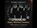 Funky Friday Radio Show Preview - EP 60: Happy Birthday Tarantino