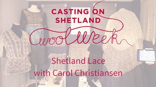 Shetland Wool Week  Shetland Lace with Carol Christiansen