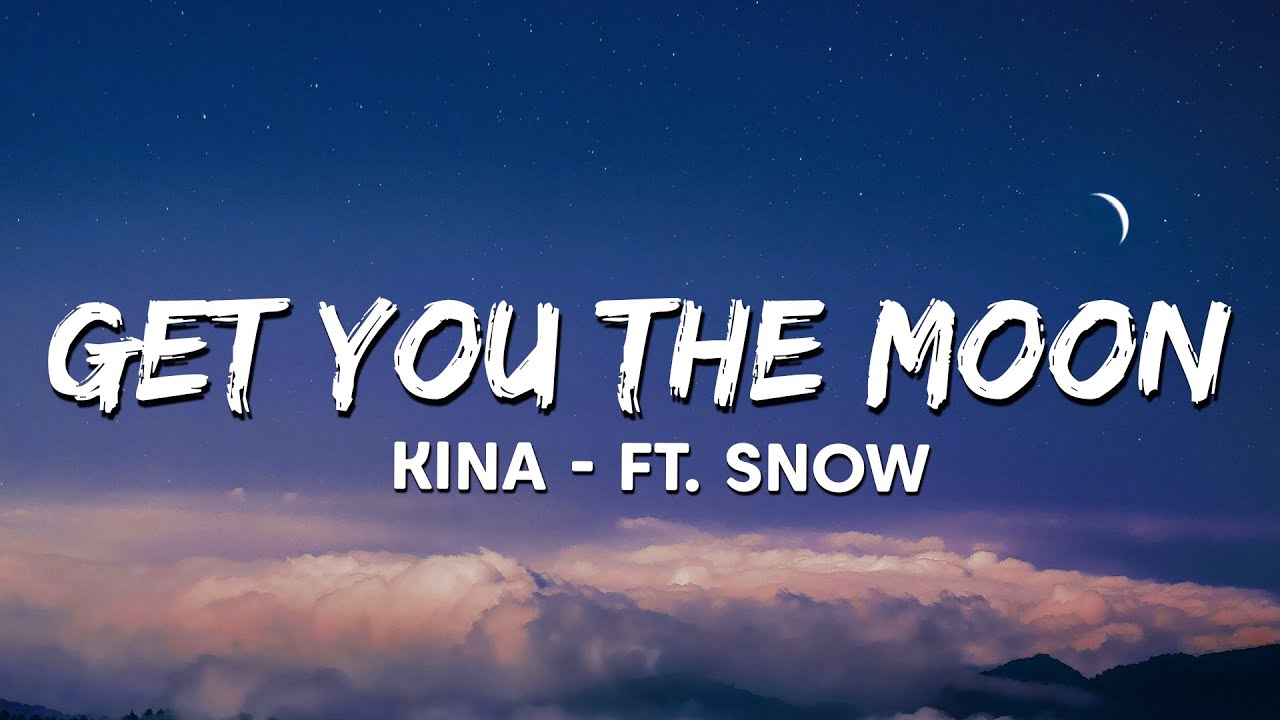 Kina - get you the moon (Lyrics) ft. Snow - YouTube