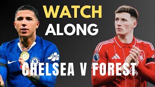 CHELSEA vs FOREST LIVE 🔥 | Watch Along &amp; Reactions!