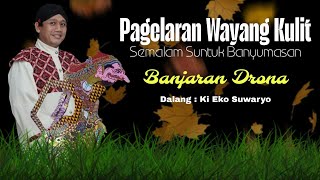 Live Wayang Kulit Dalang Ki Eko Suwaryo Lakon Banjaran Drona (Rec)