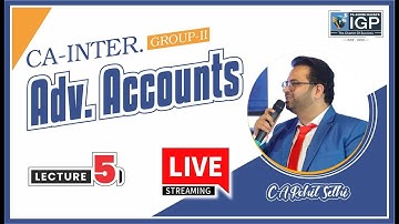 CA INTER GROUP​-2️⃣ | ADV-ACCOUNTS LECTURE-5️⃣ | BY CA ROHIT SETHI SIR