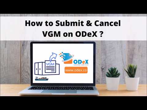 VGM Submission and Cancellation Process on ODeX India | Submit | Cancel |