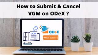 VGM Submission and Cancellation Process on ODeX India | Submit | Cancel |
